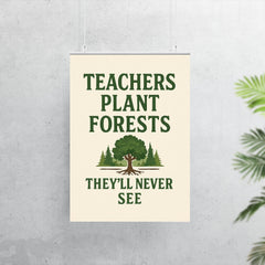 Teachers plant forests they’ll never see poster 7