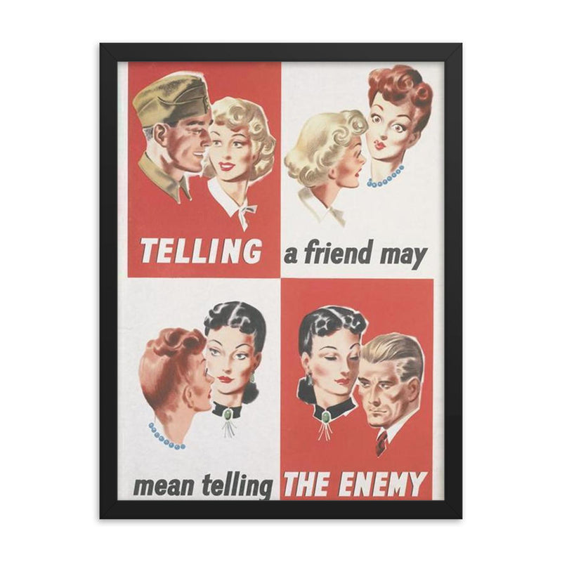 Telling a Friend May Mean Telling the Enemy - UK, WWII framed print on a plain backdrop in size 18