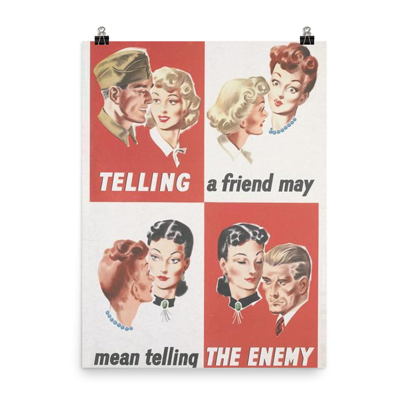 Telling a Friend May Mean Telling the Enemy - UK, WWII poster on a plain backdrop in size 8