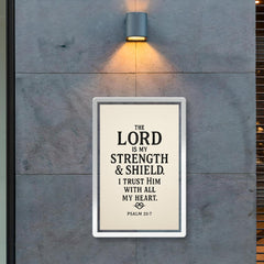 The Lord is my strength & shield I trust Him with all my heart Psalm 287 poster 2