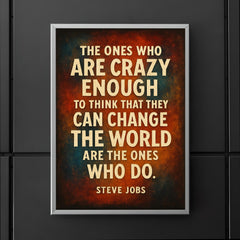 The ones who are crazy enough to think that they can change the world Steve Jobs quote poster 5