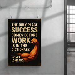 The only place success comes before work is in the dictionary Vimce Lombardi quote poster 4