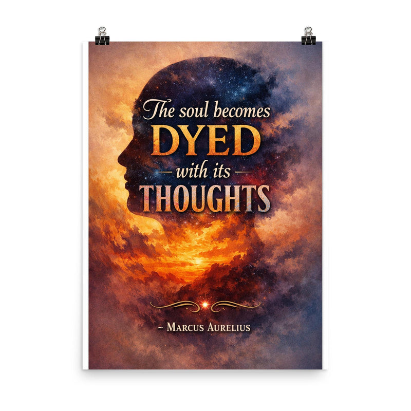 The soul becomes dyed with its thoughts Marcus Aurelius poster on a plain backdrop in size 8