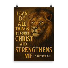 The words 'I can do all things through Christ who strengthens me Philippians 413' with the face of a majestic looking lion inspirational art poster on a plain backdrop in size 8"x10".