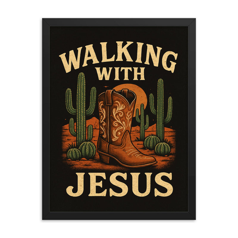 The words 'Walking with Jesus' with a cowgirl aesthetic inspired design of desert cacti and cowgirl boots framed print on a plain backdrop in size 18