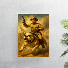 Theodore Roosevelt charging San Juan Hill mounted on a fearless bulldog poster 7