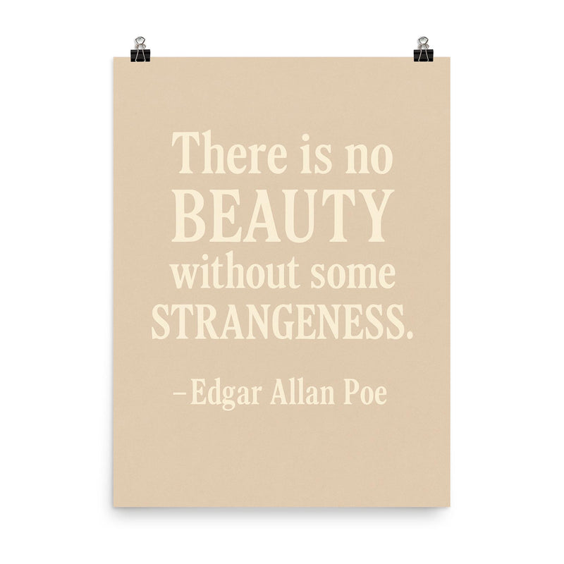 There is no beauty without some strangeness Edgar Allan Poe poster on a plain backdrop in size 8
