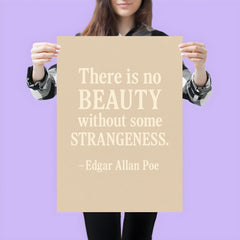 There is no beauty without some strangeness Edgar Allan Poe poster 3
