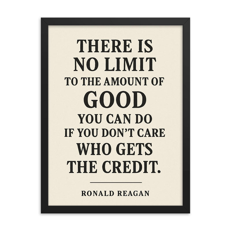 There is no limit to the amount of good you can do Ronald Reagan quote framed print on a plain backdrop in size 18