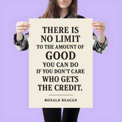 There is no limit to the amount of good you can do Ronald Reagan quote poster 3
