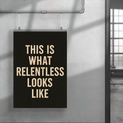 This is what relentless looks like poster 4
