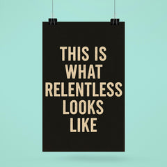 This is what relentless looks like poster 6