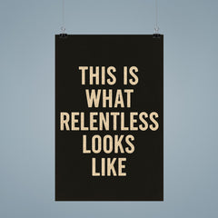 This is what relentless looks like poster 9