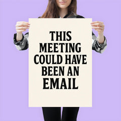 This meeting could have been an email poster 3