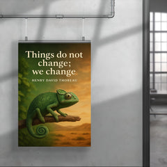 Thoreau Quote Things Do Not Change We Change Chameleon Inspiring Poster poster 4