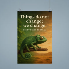 Thoreau Quote Things Do Not Change We Change Chameleon Inspiring Poster poster 9