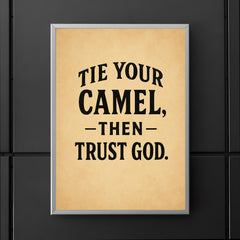 Tie your camel then trust God poster 5