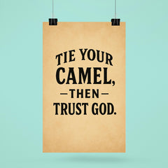 Tie your camel then trust God poster 6