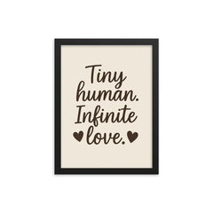 Tiny human Infinite love framed print on a plain backdrop in size 12"x16".
