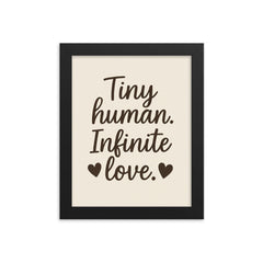 Tiny human Infinite love framed print on a plain backdrop in size 8"x10".
