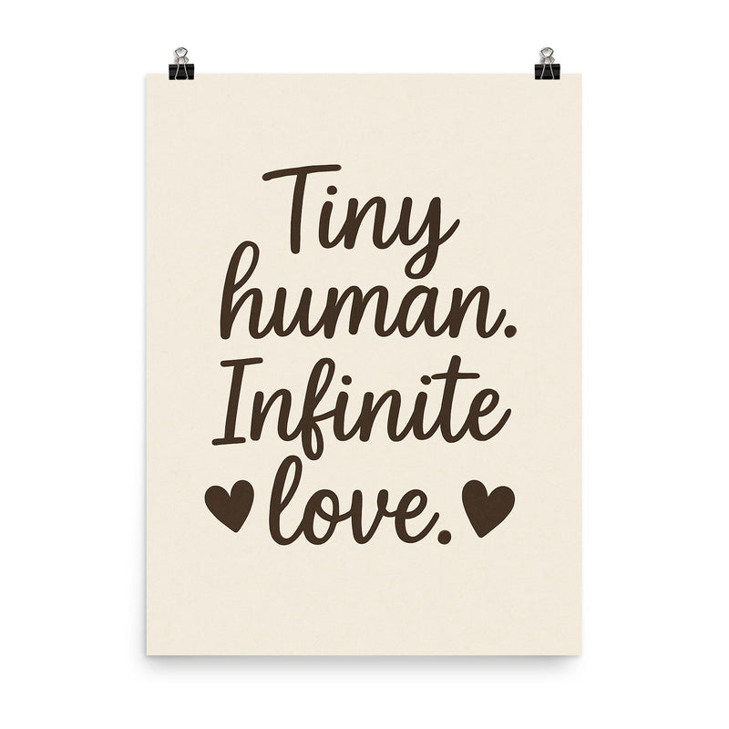 Tiny human Infinite love poster on a plain backdrop in size 8
