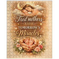 Tired mothers raise tomorrow's miracles jigsaw puzzle