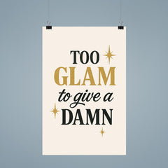 Too glam to give a damn poster 9
