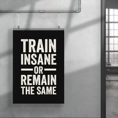 Train insane or remain the same poster 4