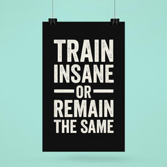 Train insane or remain the same poster 6