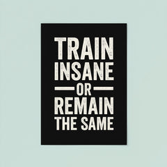 Train insane or remain the same poster 8