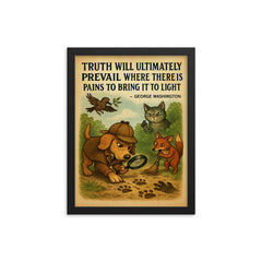 truth prevails george washington detective dog inspiring quote poster framed print on a plain backdrop in size 12"x16".