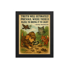 truth prevails george washington detective dog inspiring quote poster framed print on a plain backdrop in size 8"x10".