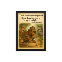 Truth prevails George Washington quote detective dog following clues inspiring poster framed print on a plain backdrop in size 12"x16".