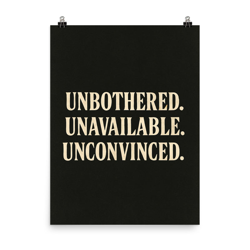 Unbothered Unavailable Unconvinced poster on a plain backdrop in size 8