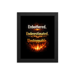 Unbothered Underestimated Unstoppable framed print on a plain backdrop in size 8"x10".