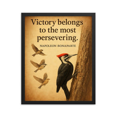 victory belongs to the persevering napoleon bonaparte persistent woodpecker inspiring quote framed print on a plain backdrop in size 16"x20".