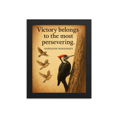 victory belongs to the persevering napoleon bonaparte persistent woodpecker inspiring quote framed print on a plain backdrop in size 8"x10".