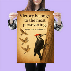 victory belongs to the persevering napoleon bonaparte persistent woodpecker inspiring quote poster 3