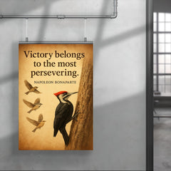 victory belongs to the persevering napoleon bonaparte persistent woodpecker inspiring quote poster 4