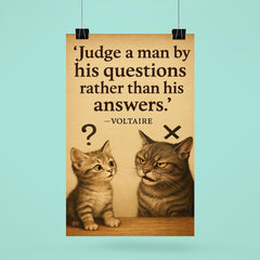 voltaire quote judge by questions curious kitten know it all cat poster 6