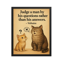 voltaire quote judge by questions not answers curious kitten asking thoughtful questions framed print on a plain backdrop in size 16"x20".