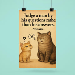 voltaire quote judge by questions not answers curious kitten asking thoughtful questions poster 6