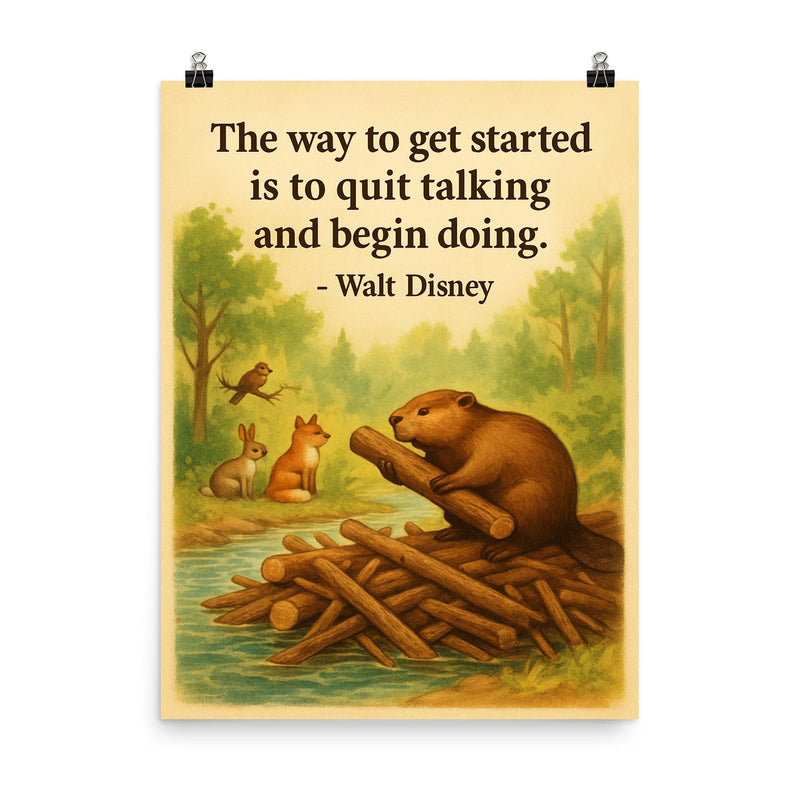 Walt Disney quote beaver building dam inspirational poster on a plain backdrop in size 8