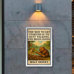 walt disney quote beaver stops talking starts building dam inspiring poster poster 2
