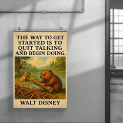 walt disney quote beaver stops talking starts building dam inspiring poster poster 4