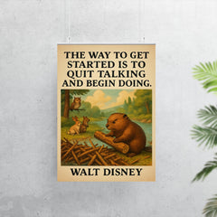 walt disney quote beaver stops talking starts building dam inspiring poster poster 7