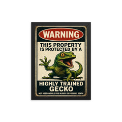 WARNING This property is protected by a highly trained gecko framed print on a plain backdrop in size 12"x16".