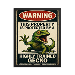 WARNING This property is protected by a highly trained gecko framed print on a plain backdrop in size 16"x20".