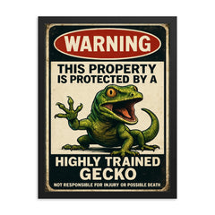 WARNING This property is protected by a highly trained gecko framed print on a plain backdrop in size 18"x24".