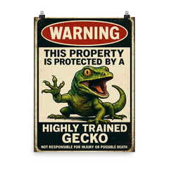 WARNING This property is protected by a highly trained gecko poster on a plain backdrop in size 8"x10".